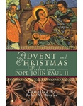 Advent and Christmas Wisdom From Pope John Paul II: Daily Scripture and Prayers Together With Pope John Paul II's Own Words