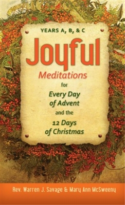Joyful Meditations for Every Day of Advent and the 12 Days of Christmas: Years A, B, and C