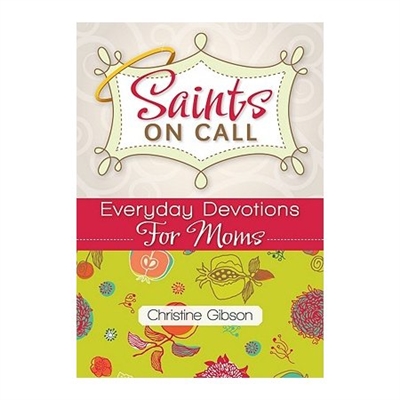 Saints on Call: Everyday Devotions for Moms