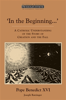In the Beginningâ€¦: A Catholic Understanding of the Story of Creation and the Fall