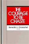 Courage To Be Chaste, The