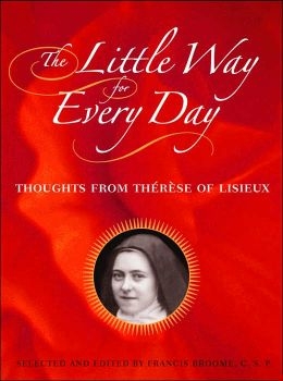 Little Way for Every Day, The: Thoughts from ThÃ©rÃ¨se of Lisieux