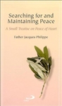 Searching For And Maintaining Peace: A Small Treatise on Peace of Heart