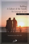 Building a Culture of the Family: The Language of Love