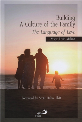 Building a Culture of the Family: The Language of Love