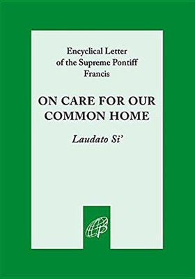 On Care for Our Common Home (Laudato Si)