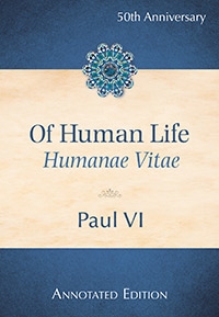 Of Human Life (Humanae Vitae)  Annotated Edition