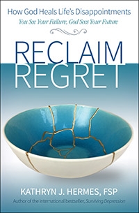 Reclaim Regret : How God Heals Life's Disappointments