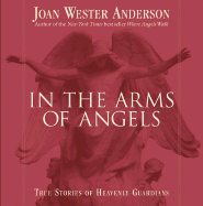 In the Arms of Angels : True Storie