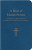 Book of Marian Prayers , A : A Comp