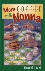 More Coffee With Nonna : Stories of