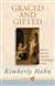 Graced And Gifted : Biblical Wisdom for the Homemaker's Heart