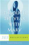 Through the Year with Mary : 365 Re