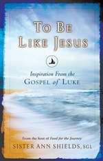 To Be Like Jesus : Inspiration From