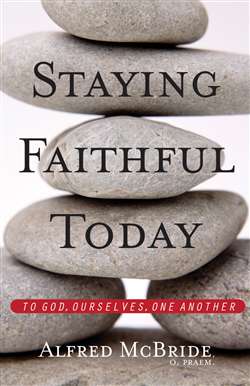 Staying Faithful Today : To God , O