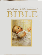 Catholic Child's Baptismal Bible ,