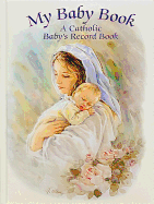 My Baby Book : A Catholic Baby's Re