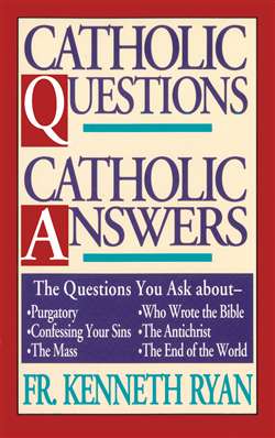 Catholic Questions Catholic Answers