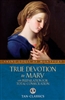 True Devotion to Mary with Preparation for Total Consecration