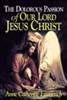 Dolorous Passion of Our Lord Jesus: From the Visions of Anne Catherine Emmerich