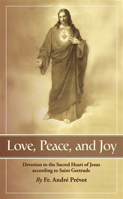 Love , Peace , And Joy : Devotion to the Sacred Heart of Jesus