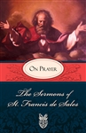 Sermons Of Saint Francis De Sales On Prayer