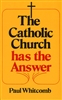 Catholic Church Has The Answer, The