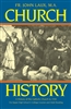 Church History : A Complete History of the Catholic Church to the Present Day