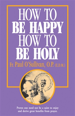How To Be Happy How To Be Holy