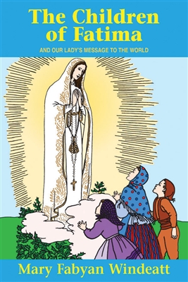 Children Of Fatima, The: And Our Lady's Message to the World