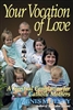 Your Vocation of Love: A Spiritual Companion For Catholic Mothers