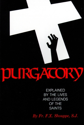 Purgatory: Explained By the Lives and Legends of the Saints