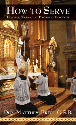 How to Serve: In Simple, Solemn and Pontifical Functions