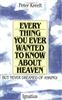 Everything You Ever Wanted To Know About Heaven