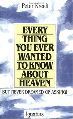 Everything You Ever Wanted To Know About Heaven
