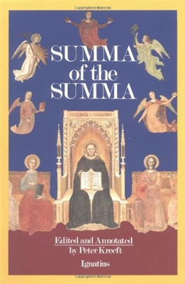 Summa of the Summa: The Essential Philosophical Passages of the Summa Theologica