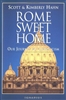 Rome Sweet Home: Our Journey to Catholicism