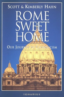 Rome Sweet Home: Our Journey to Catholicism