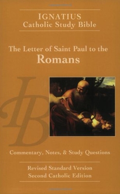 Ignatius Catholic Study Bible: The Letter of St. Paul to the Romans