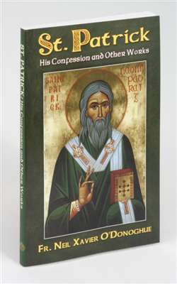 St. Patrick: His Confession and Other Works