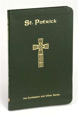 St. Patrick: His Confession and Other Works