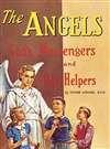 Angels, The: Gods Messengers And Our Helpers