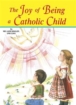 Joy of Being a Catholic Child, The