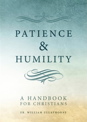 Patience & Humility: A Handbook for Christians