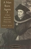 Man Born Again, A: A Novel Based on the Life of St. Thomas More