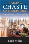 Raising Chaste Catholic Men: Practical Advice, Mom to Mom