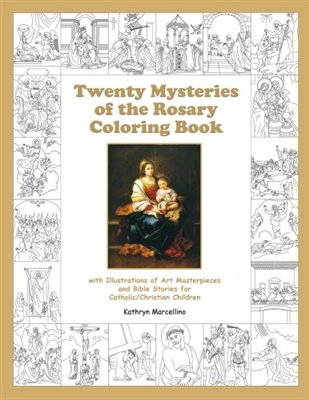 Twenty Mysteries of the Rosary Coloring Book: With Illustrations of Art Masterpieces and Bible Stories for Catholic/Christian Children