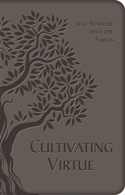 Cultivating Virtue: Self Mastery with the Saints