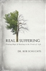 Real Suffering: Finding Hope & Healing in the Trials of Life