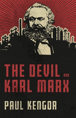 Devil and Karl Marx, The: Communism's Long March of Death, Deception, and Infiltration
